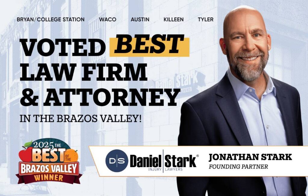 Jonathan Stark, founding partner of Daniel Stark Injury Lawyers, standing beside text reading “Voted Best Law Firm & Attorney in the Brazos Valley – 2025 Best of the Brazos Valley Winner.” | Daniel Stark Law